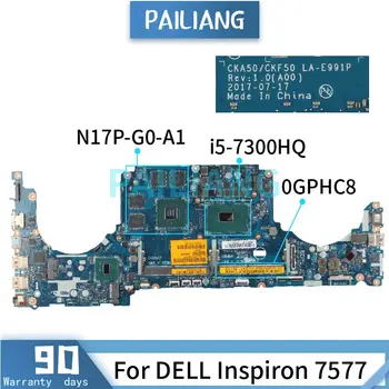 Doske Pre DELL Inspiron 7577 7570 i5-7300HQ Notebook doske CN-0GPHC8 0GPHC8 LA-E991P SR32S N17P-G0-A1 Testované OK