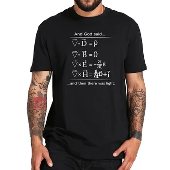 Fyzika T shirt Boh Hovorí, Maxwell Rovníc A Potom Bolo Svetlo Blbecek Dizajn, Bavlna Geek Vedy Tričko EÚ Veľkosť
