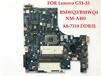 Kvalitný notebook základnej dosky od spoločnosti Lenovo G51-35 BMWQ3/BMWQ4 NM-A401 A8-7310 CPU DDR3L ATI grafická karta Plne testované