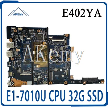 SAMXINNO E402YA základná Doska Pre Asus E402 E402Y E402YA Laotop Doske s E1-7010U CPU 32G SSD